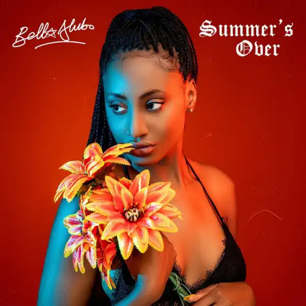 Bella Alubo - Summer’s Over ft. Ajebutter 22 & LadiPoe